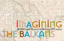 Međunarodna izložba "IMAGINING THE BALKANS  Identities and Memory in the Long 19th Century"